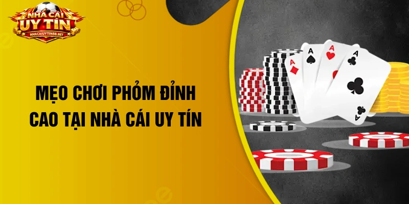 Mẹo chơi phỏm đỉnh cao tại nhà cái uy tín